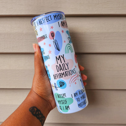 My Daily Affirmations Skinny Tumbler • 20 oz Stainless Steel • Drinkware