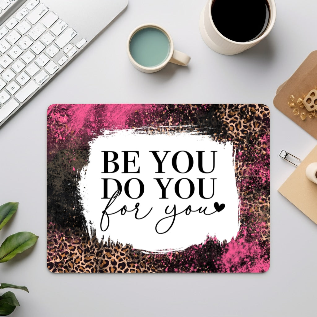 Be You Do You For You Mouse Pad • Laptop Mouse Pad • Desk Accessories