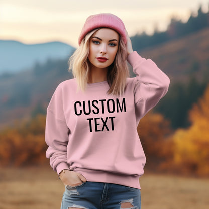 Custom Text Unisex Sweatshirt • Personalized Sweater