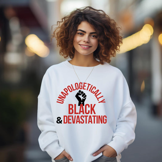 Unapologetically Black + Devastating Unisex Sweatshirt