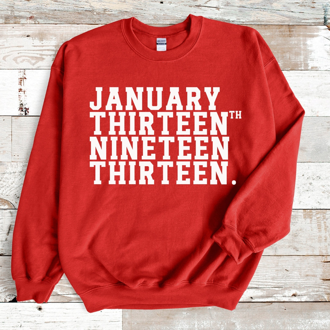 January 13th, 1913 Unisex Sweatshirt