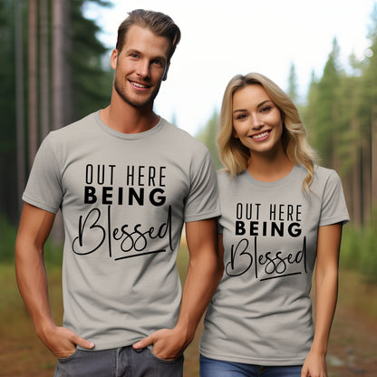 Out Here Being Blessed Tee • Crew Neck • Unisex T-Shirt