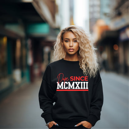 Dope Since MCMXIII Unisex Sweatshirt