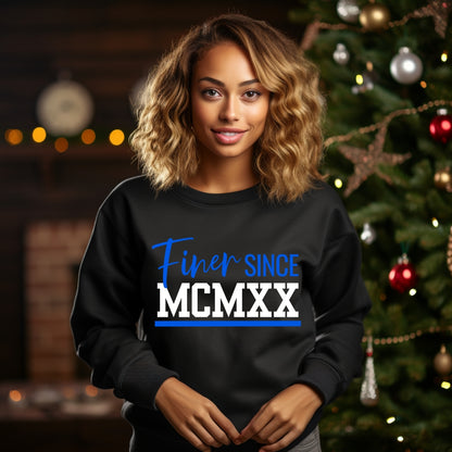 Finer Since MCMXX Unisex Sweatshirt
