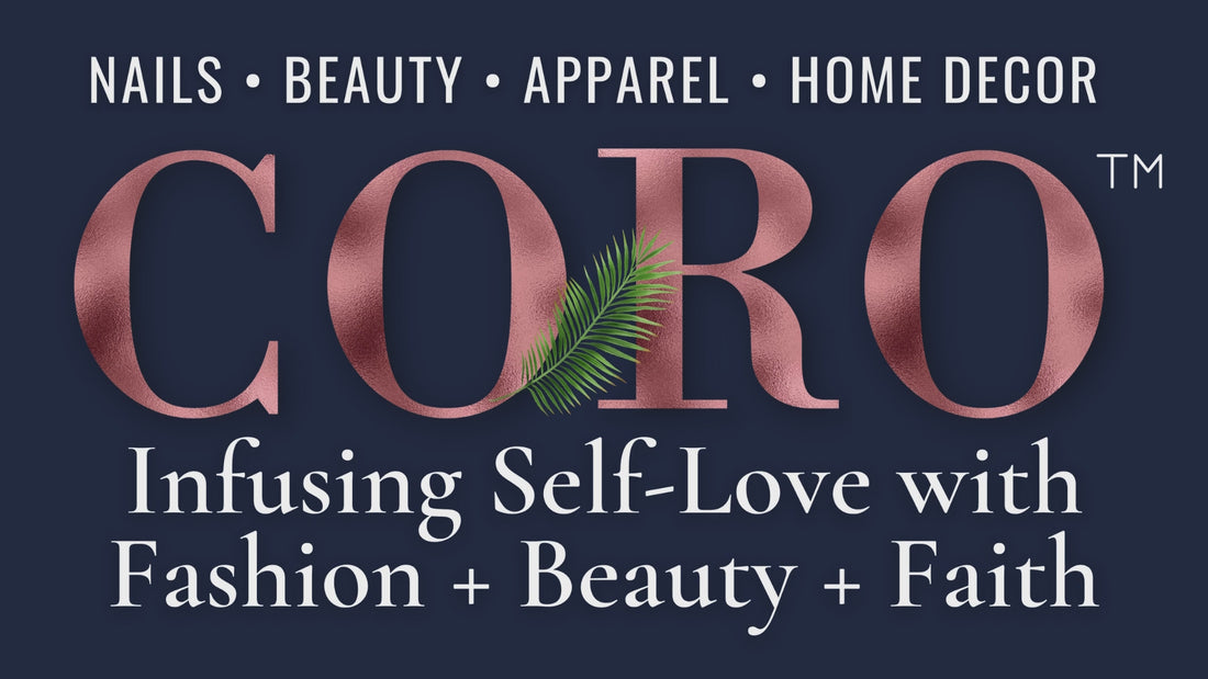 CoRo, Infusing Self-Love through Fashion + Beauty + Faith
