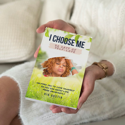 I Choose Me: 30 Days of Self-Love Guided Journal